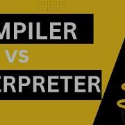COMPILER OR INTERPRETER JAVA COMPILER DIFFERENCE BETWEEN COMPILER AND INTERPRETER