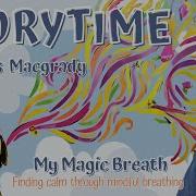 My Magic Breath An Animated Read Aloud And Guided Meditation For Children Storytime For Kids