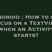 Android How To Set Focus On A TextView When An Activity Starts