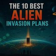 The 10 Best Alien Invasion Strategies