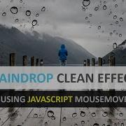 Raindrop Cleaning Effect Using JAVASCRIPT Mousemove Events
