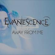Evanescence Away From Me The Ultimate Collection Origin