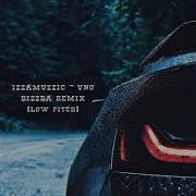 Izzamuzzic Uno Bizzba Remix Low Pitch Vk Soundcloud Telegram