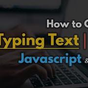 How To Create A Typing Text Effect Using Javascript CSS HTML