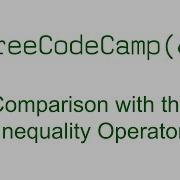 Comparison With The Inequality Operator JavaScript Basics Free Code Camp