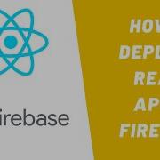 How To Deploy A React App In Firebase