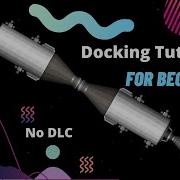 Spaceflight Simulator Docking Tutorial For Beginners Beginner To Intermediate Part 3