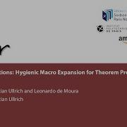 Sebastian Ullrich Beyond Notations Hygienic Macro Expansion For Theorem Proving IJCAR B