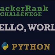 1 Print Hello World Hackerrank Python Solution