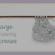 How To Knit A Large Left Leaning Decrease Reduce By 3 4 Or More Stitches