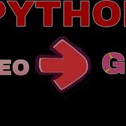 PY3 VIDEO TO GIF CONVERTER USING PYTHON PYTHON TUTORIAL