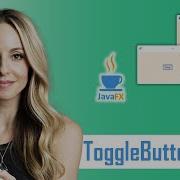 21 JavaFX Complete Beginners Class ToggleButton 1