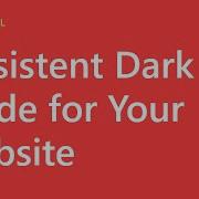 Create A Persistent Dark Mode For Your Website