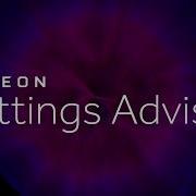 Radeon Settings Advisor Tech Talk