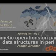 Arithmetic Operations On Parallel Data Structures In Perl Joseph Brenner Lightning Talk
