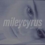 Miley Cyrus Adore You S L O W E D