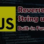 How To Reverse String In JavaScript Using Built In Functions Split Reverse Join