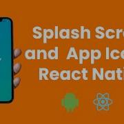 How To Add A Splash Screen And An App Icon In React Native React Native