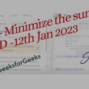 GFG Minimize The Sum 12th Jan 2023 Python POTD Geeksforgeeks Priority Queue Rohan Shah