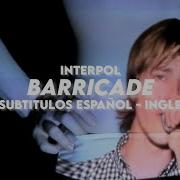Interpol Barricade Sub Español Ingles