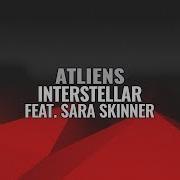 ATLiens Interstellar Feat Sara Skinner