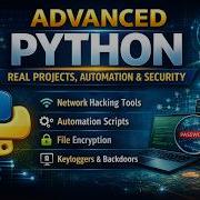 Python Advanced Course 2026 Build Tools Encrypt Files Hack Networks
