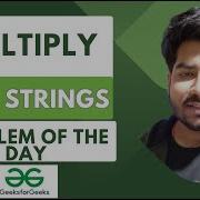 Multiply Two Strings GeeksForGeeks 24 August POTD Geeks For Geeks Problem Of The Day