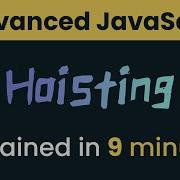 Learn Hoisting In Javascript In 9 Minutes Advanced Javascript Tutorial