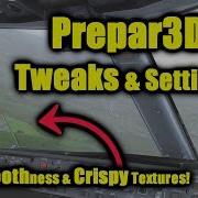AviationPro S 2018 Prepar3D V4 Tweak Guide More Smoothness Crispy Textures