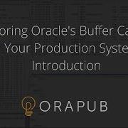 Exploring Oracle S Buffer Cache On Your Production Systems Introduction