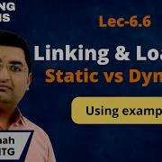 L6 6 Static Linking Vs Dynamic Linking And Static Loading Vs Dynamic Loading