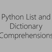 Python List And Dictionary Comprehensions
