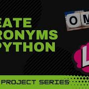 Create Acronyms In Python Python Projects For Beginners 2021 Coding Tuitions