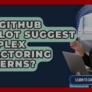 Can GitHub Copilot Suggest Complex Refactoring Patterns Learning To Code With AI