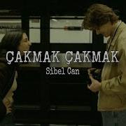 Sibel Can Çakmak Çakmak Sözleri Lyrics