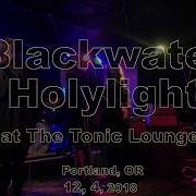 Blackwater Holylight At The Tonic Lounge 12 4 2018 Full Set