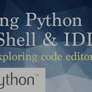 2 Working With IDLE Python Shell And Code Editors Python Tutorial For Beginners Full Course