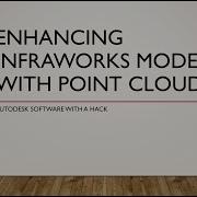 Enhancing InfraWorks Models With Point Clouds