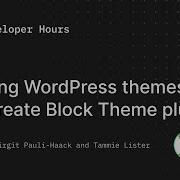 Developer Hours Building WordPress Themes With The Create Block Theme Plugin