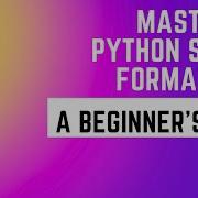 Mastering Python String Formatting A Beginner S Guide
