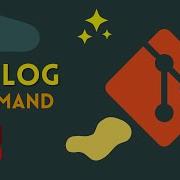 7 Git Tutorial Git Log