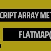 Learn JS FlatMap Array Method JavaScript Arrays Javascript Tutorial