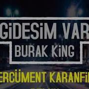 Burak King Gidesim Var Ercüment Karanfil Remix