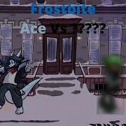 Vs Ace Frostbite Ace Vs Leo3737
