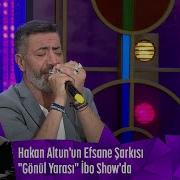 Hakan Altun Un Efsane Şarkısı Gönül Yarası İbo Show Da
