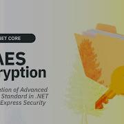 AES Symmetric Encryption In C NET Core Encrypting Decrypting A File