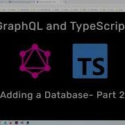 4 GraphQL And TypeScript Adding A Database Part 2