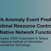 Network Anomaly Event Prediction And Optimal Resource Control Takuya Miyasaka Takaya Miyazawa