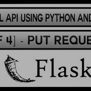 Creating A RESTFul API Using Python And Flask 3 Of 4 PUT Requests