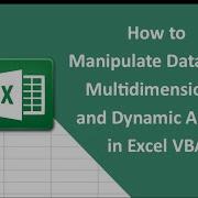 10 How To Manipulate Data With Multidimensional And Dynamic Arrays In Excel VBA